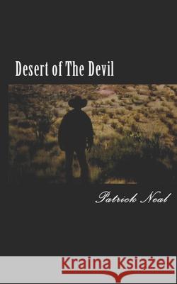 Desert Of The Devil Patrick Neal 9798709935419 Independently Published