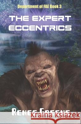 The Expert Eccentrics Renee Greene   9798710279076 Independently Published