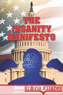 The Insanity Manifesto David R Phillips 9798710292952