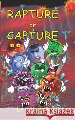 RAPTURE or CAPTURE Ed Rychkun 9798710325872