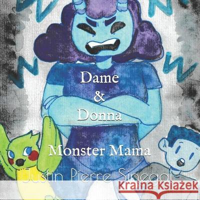 Dame & Donna: Monster Mama Sinegal, Remy 9798710374108 Independently published