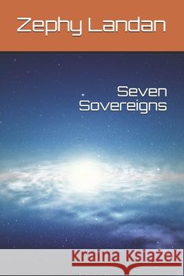 Seven Sovereigns Zephy Landan 9798711104353 Independently Published