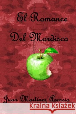 Romance del Mordisco Juan Martínez Asensio, Juan Martínez Asensio 9798711105107