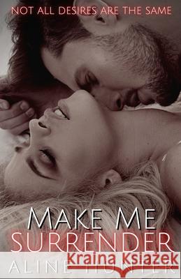 Make Me Surrender: Make Me #2 Aline Hunter 9798711182009