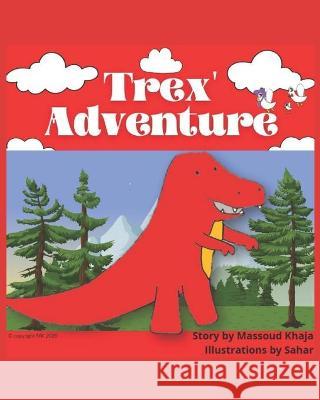 Trex' Adventure Massoud Khaja, Sahar K 9798711222347