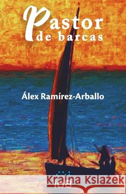 Pastor de barcas Ramirez-Arballo Alex Ramirez-Arballo 9798711250975