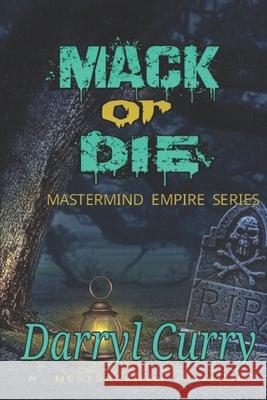 Mack or Die Curry, Darryl 9798711305057 Independently published