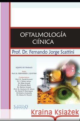 Oftalmologia Clínica: introducción Fernando J Scattini 9798711314721