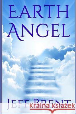 Earth Angel Brent Jeff Brent 9798711503224 Independently published