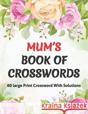 Mums Book Of Crosswords Publication 9798711531203