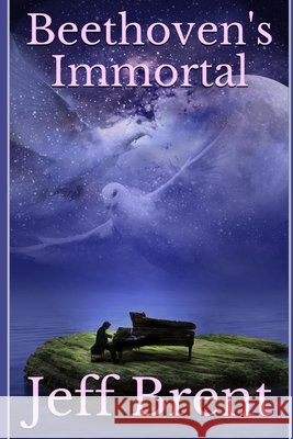 Beethoven's Immortal Brent Jeff Brent 9798711588627