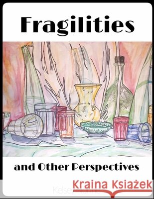 Fragilities and Other Perspectives Horine, Kelsey 9798711669241