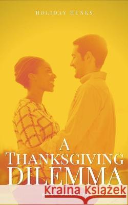 A Thanksgiving Dilemma Rose Francis 9798711691402