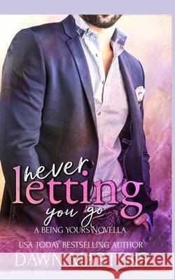 Never Letting You Go Dawn Martens 9798711836421 Independently Published