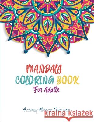 Mandala Coloring Book: A coloring Book for Stress Relief: Beautiful Mandalas for Stress Relief and Relaxation Publications, Zennatitude 9798711914488 Independently published
