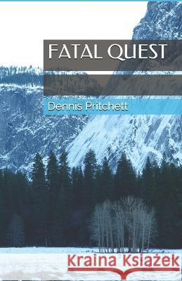 Fatal Quest Dennis Pritchett   9798711922360 Independently Published