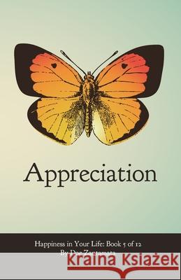 Happiness in Your Life - Book Five: Appreciation Zantamata, Doe 9798711924227 Independently published