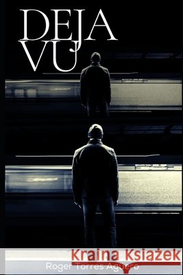 Deja vu: Paramnesia Alcalde, Ricardo, Torres Agüero, Roger 9798711984146