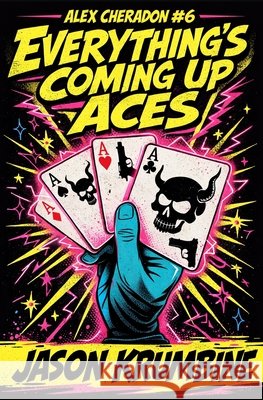 Everything's Coming Up Aces Jason Krumbine 9798712003525