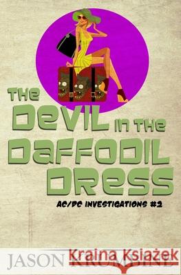 The Devil in the Daffodil Dress Jason Krumbine 9798712008902