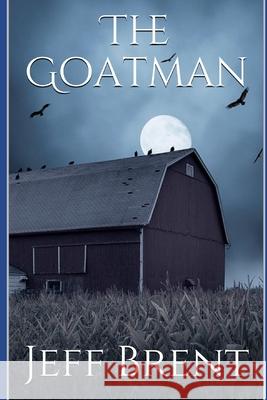 The Goatman Brent Jeff Brent 9798712012480