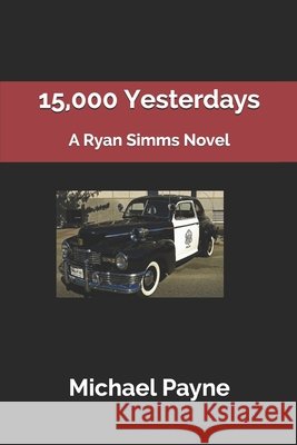 15,000 Yesterdays: A Ryan Simms Novel Michael Payne 9798712065325