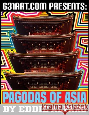 Pagodas of Asia Eddie Alfaro 9798712135042