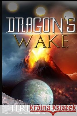 Dragon's Wake Teresa Grabs 9798712177172 Independently Published