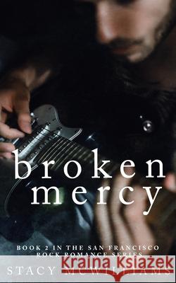 Broken Mercy Stacy McWilliams 9798712228225 Independently Published