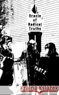 Oracle of Radical Truths Part 2 Icon303 9798712321148 Independently Published