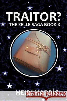 Traitor? Heidi Harris 9798712354856