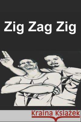 Zig Zag Zig Shelene Thomas, Amirah Barrow, Charlotte Writing Academy 9798712360697