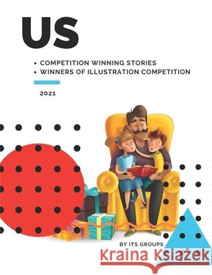 Us: Competition winning stories & Winners of Illustration competition Its Groups Ltd 9798712570584 Independently Published