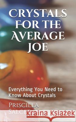 Crystals For the Average Joe Salcedo Priscilla Salcedo 9798712728657 Independently published