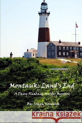Montauk: Land's End: A Daisy Fleabane Murder Mystery Koncelik, Joseph Arthur 9798712752775