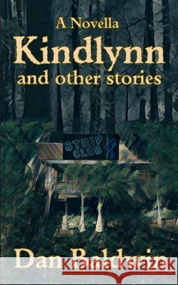 Kindlynn and Other Stories Baldwin, Dan 9798712791743