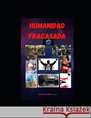 Humanidad Fracasada Moise, Standley 9798712863402 Independently published