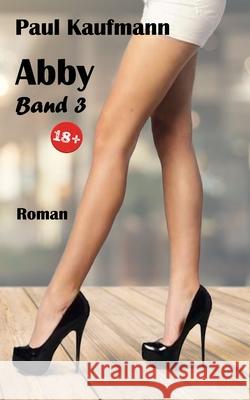 Abby Band 3 Paul Kaufmann 9798712904723 Independently Published