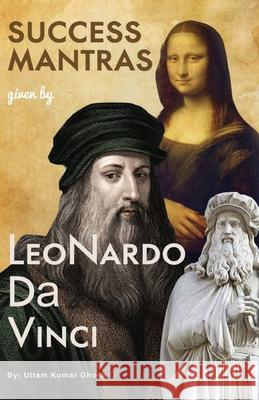 Success Mantras: by Leonardo da Vinci Ghosh, Uttam 9798712963768