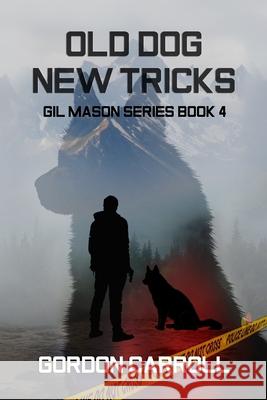 Old Dog New Tricks Carroll Gordon Carroll 9798712965601