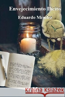 Envejecimiento Ilícito Méndez, Eduardo 9798713014162