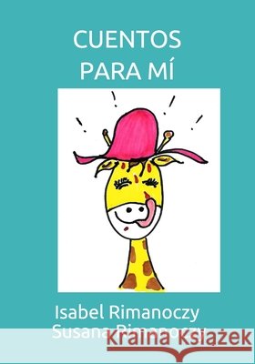 Cuentos para mi Rimanoczy, Susana, Rimanoczy, Isabel 9798713078775 Independently Published