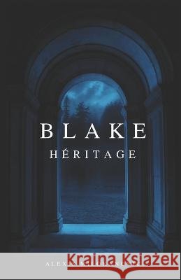 Blake Héritage Alexis Milokanovic 9798713102494