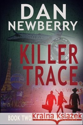 Killer Trace: Fated Reflection Dan Newberry, Gary Larson, Tammy Pazdro 9798713115388