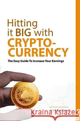 Hitting It Big With Cryptocurrency Stephen Nurse 9798713129309