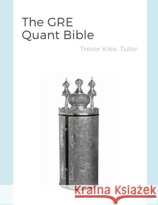 The GRE Quant Bible Trevor Klee 9798713170219