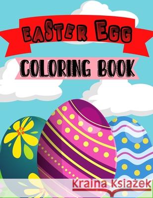 Easter Egg Coloring Book: Toddlers & Preschool Blue Sky Publishing 9798713291242 Independently Published