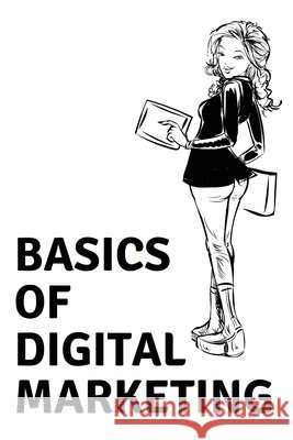 Basics of Digital Marketing Vineeth Kariappa 9798713315023