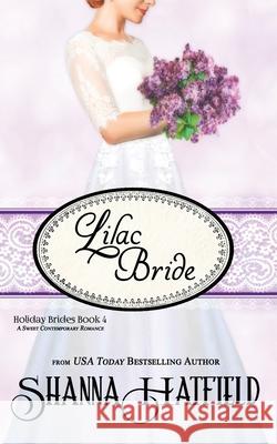 Lilac Bride: Sweet Western Romance Shanna Hatfield 9798713436179