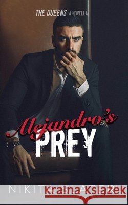 Alejandro's Prey Nikita Slater 9798713552039